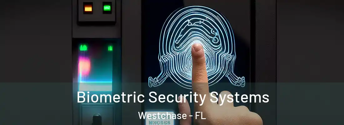  Biometric Security Systems Westchase - FL