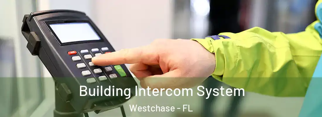  Building Intercom System Westchase - FL