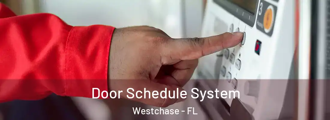 Door Schedule System Westchase - FL