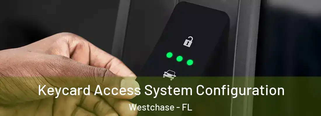 Keycard Access System Configuration Westchase - FL
