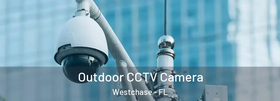  Outdoor CCTV Camera Westchase - FL